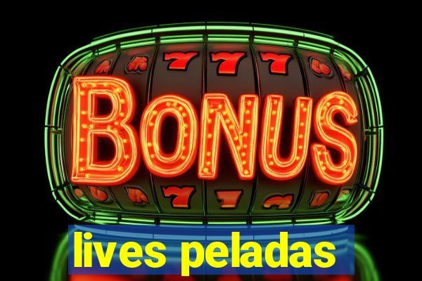 lives peladas